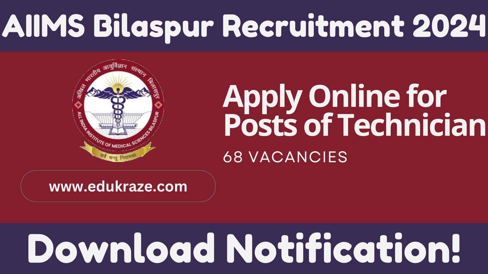 AIIMS Bilaspur Technician Recruitment 2024: Notification for 68 Posts