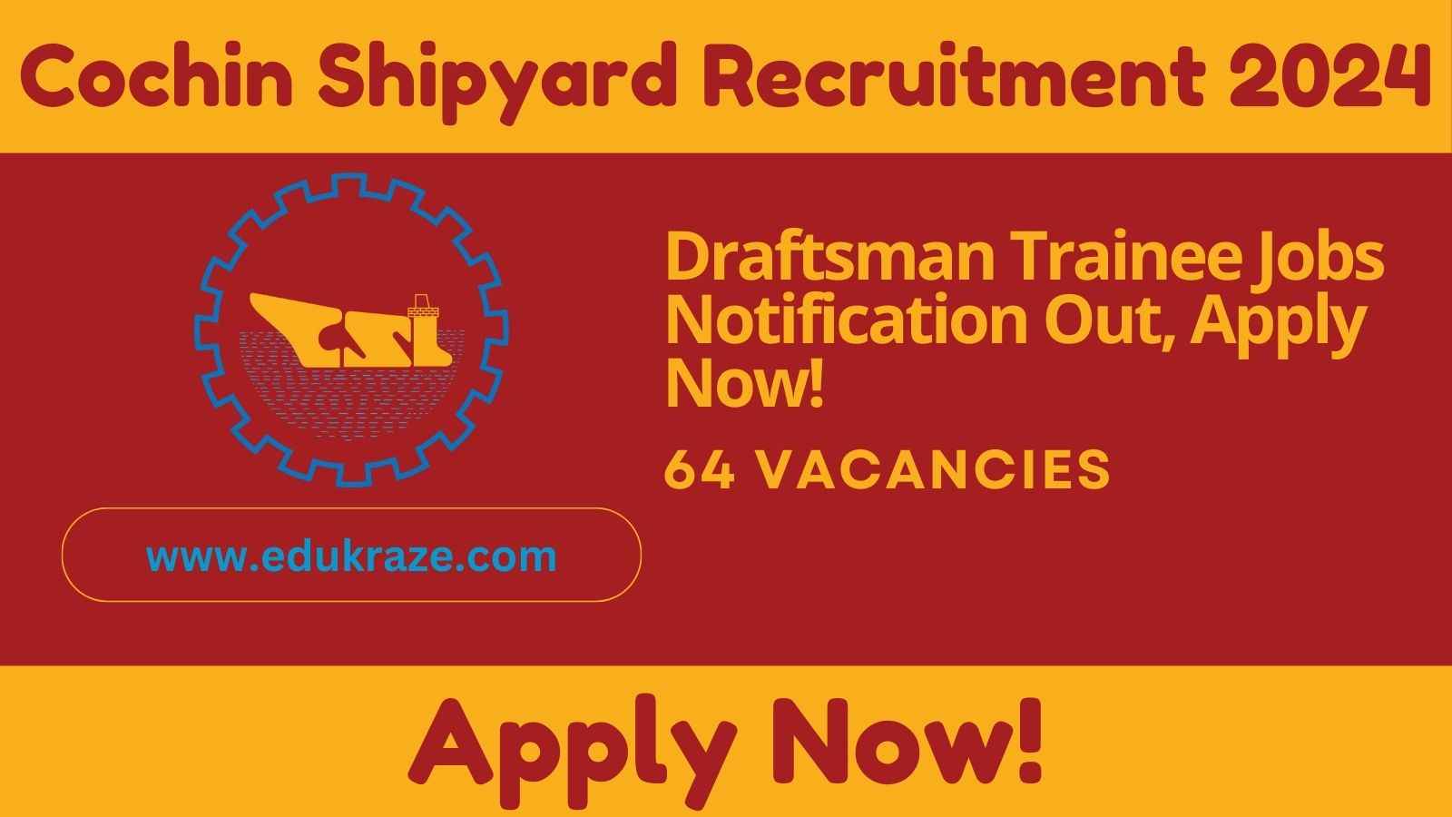 Cochin Shipyard Ltd Ship Draftsman Trainee Recruitment 2024: Apply Online for 64 Posts