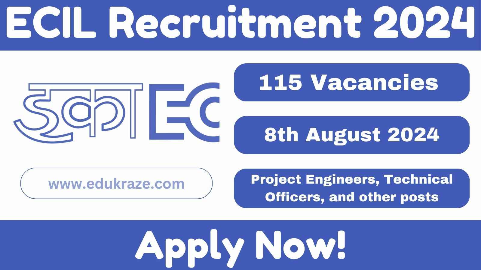 ECIL Recruitment 2024 Notification Out for 115 Project Engineer, Technical Officer & Other Posts