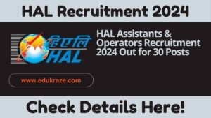 HAL Assistants & Operators Recruitment 2024 Out for 30 Posts