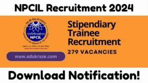 NPCIL Stipendiary Trainee Recruitment 2024: Apply Online for 279 Posts