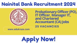 Nainital Bank Probationary Officer (PO), IT Officer, Manager IT, and Chartered Accountant (CA) Recruitment 2024 Out for 25 Posts