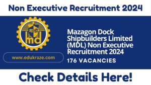 Mazagon Dock Shipbuilders Limited (MDL) Non-Executive Recruitment 2024 Out for 176 Posts