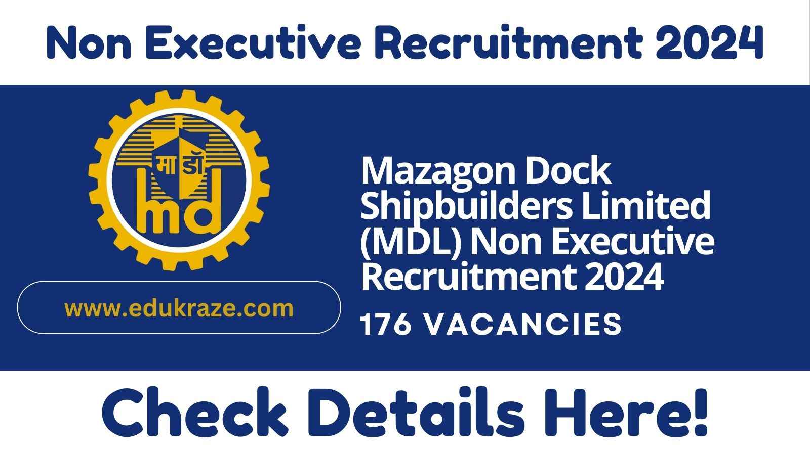 Mazagon Dock Shipbuilders Limited (MDL) Non-Executive Recruitment 2024 Out for 176 Posts