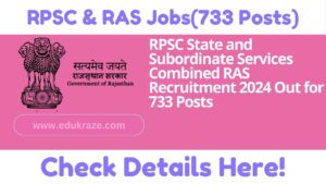 RPSC State and Subordinate Services Combined RAS Recruitment 2024 Out for 733 Posts