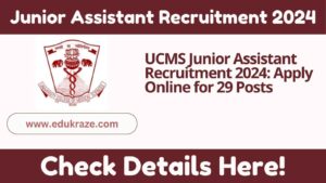 UCMS Junior Assistant Recruitment 2024: Apply Online for 29 Posts