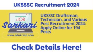 UKSSSC Draftsman, Technician, and Various Post Recruitment 2024: Apply Online for 194 Posts