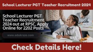 School Lecturer PGT Teacher Recruitment 2024 out at RPSC, Apply Online for 2202 Posts